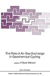 The Role of Air-Sea Exchange in Geochemical Cycling (Nato Science Series C: (185))