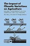The Impact of Climatic Variations on Agriculture: Volume 1: Assessments in Cool Temperate and Cold Regions Volume 2: Assessments in Semi-Arid Regions