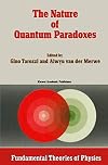 The nature of quantum paradoxes : Italian studies in the foundations and philosophy of modern physics