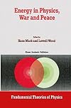 Energy in physics, war and peace : a festschrift celebrating Edward Teller's 80th birthday