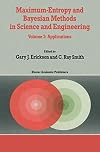 Maximum-Entropy and Bayesian Methods in Science and Engineering: Volume 1: Foundations Volume 2: Applications (Fundamental Theories of Physics)
