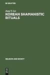 Korean Shamanistic Rituals (Religion and Society)