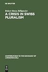 A crisis in Swiss pluralism : the Romansh and their relations with the German- and Italian-Swiss in the perspective of a millennium