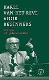 Karel van het Reve voor beginners een keuze uit zijn kortere stukken