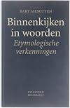 Binnenkijken in woorden etymologische verkenningen