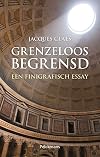 Grenzeloos begrensd een finigrafisch essay