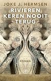 Rivieren keren nooit terug roman