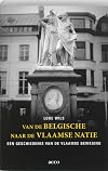 Van de Belgische naar de Vlaamse natie : een geschiedenis van de Vlaamse beweging