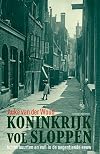 Koninkrijk vol sloppen : achterbuurten en vuil in de negentiende eeuw