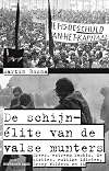 Schijn-elite van de valsemunters / druk 4: drees, extreem rechts, de sixties, de Groep Wilders en ik