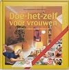 Doe-het-zelf voor vrouwen inrichten, renoveren, repareren