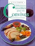 Delicieuses Recettes Pour Vos Convives