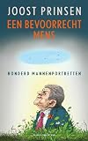 Een bevoorrecht mens honderd mannenportretten