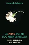 De prins kan mij nog meer vertellen : Prins Bernhard feit en fictie