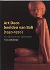 Art deco beelden van Bali (1930-1970) : van souvenir tot kunstobject
