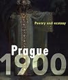 Prague 1900 : poetry and ecstasy