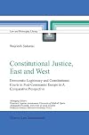 Constitutional Justice, East and West: Democratic Legitimacy and Constitutional Courts in Post-Communist Europe in a Comparative Perspective (Law and Philosophy Library)