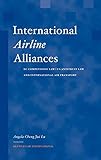 International Airline Alliances Ec Competition Lawus Antitrust Law And International Air Transport