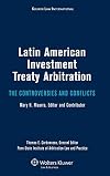 Latin American Investment Treaty Arbitration: The Controversies and Conflicts