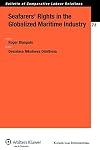 Seafarers' Rights in the Globalized Maritime Industry (Bulletin of Comparative Labour Relations Series) (Kluwer Law Internatiional: Bulletin of Comparative Labour Relations)