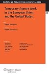 Temporary Agency Work in the European Union and the United States
