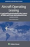 Aircraft Operating Leasing A Legal And Practical Analysis In The Context Of Public And Private International Air Law