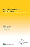 Eu tax law and policy in the 21st century