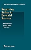 Regulating Strikes In Essential Services A Comparative Law In Action Perspective