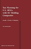 Tax Planning For Us Mncs With Eu Holding Companies Goals Tools Barriers