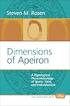 Dimensions of Apeiron: A Topological Phenomenology of Space, Time, and Individuation (Value Inquiry Book Series 154) (Philosophy and Psychology)