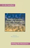 Cross-Cultural Issues in Bioethics: The Example of Human Cloning (At the Interface/Probing the Boundaries 27)