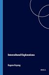 Intercultural Explorations: Volume 8 of the Proceedings of the XVth Congress of the International Comparative Literature Association "Literature as ... Memory" Leiden 16-22 August 1997 (Textxet 32)