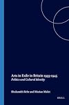 Arts in exile in Britain 1933-1945 politics and cultural identity
