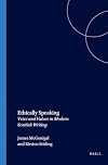 Ethically Speaking: Voice and Values in Modern Scottish Writing (SCROLL 6) (Scottish Cultural Review of Language and Literature)