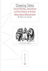 Chasing Tales: Travel Writing, Journalism and the History of British Ideas about Afghanistan. (Studia Imagologica)