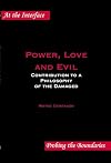 Power, Love and Evil: Contribution to a Philosophy of the Damaged. (At the Interface/Probing the Boundaries)