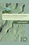 The Poetics and Politics of the Desert: Landscape and the Construction of America. (The Spatial Practices Series)