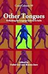 Other Tongues: Rethinking the Language Debates in India. (Cross/Cultures)