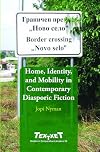 Home, Identity, and Mobility in Contemporary Diasporic Fiction (Textxet: Studies in Comparative Literature)