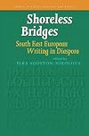 Shoreless bridges south east European writing in diaspora