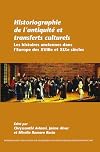 Historiographie de L'Antiquite Et Transferts Culturels: Les Histoires Anciennes Dans L'Europe Des Xviiie Et Xixe Siecles. (Internationale Forschungen ... Literaturwissenschaft) (French Edition)