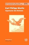 Karl Philipp Moritz : Signaturen des Denkens