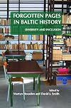 Forgotten Pages in Baltic History: Diversity and Inclusion. (On the Boundary of Two Worlds: Identity, Freedom, and Moral Imagination in the Baltics)