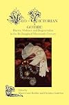 Neo-Victorian Gothic: Horror, Violence and Degeneration in the Re-Imagined Nineteenth Century