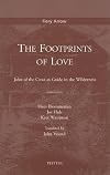 The Footprints of Love John of the Cross as Guide in the Wilderness (Fiery Arrow)