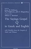 The Sayings Gospel Q In Greek And English With Parallels From The Gospels Of Mark And Thomas