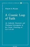 A cosmic leap of faith : an authorial, structural, and theological investigation of the cosmic Christology in Col. 1:15-20