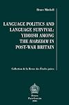 Language Politics and Language Survival: Yiddish among the Haredim in Post-War Britain (Collection de la Revue des Etudes Juives)