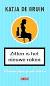 Zitten is het nieuwe roken waarom staan zo veel beter is