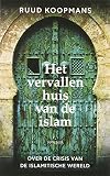 Het vervallen huis van de islam over de crisis van de islamitische wereld